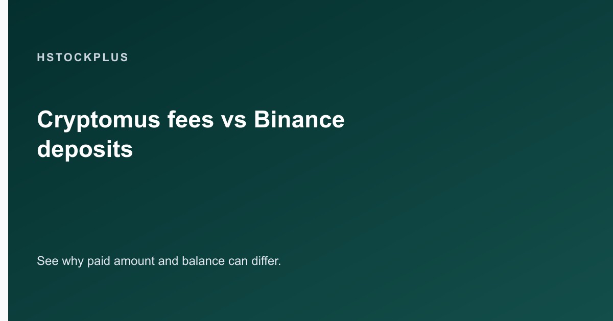 Why Your Cryptomus Deposit Is Less Than You Paid - and How Binance Credits 100%