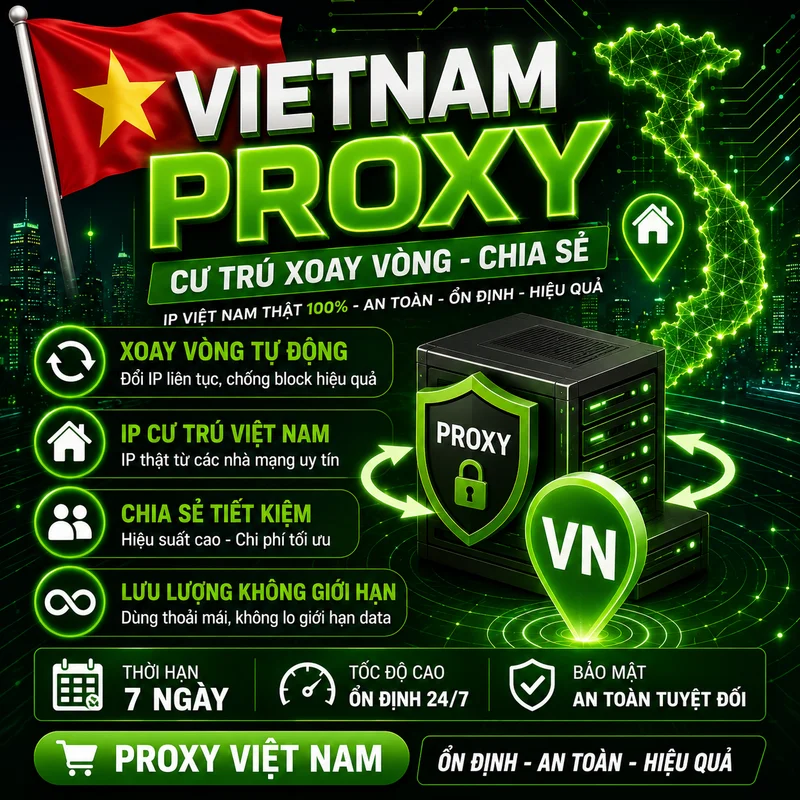 Vietnam Proxy Cư Trú Xoay Vòng Chia Sẻ, 7 ngày, lưu lượng không giới hạn